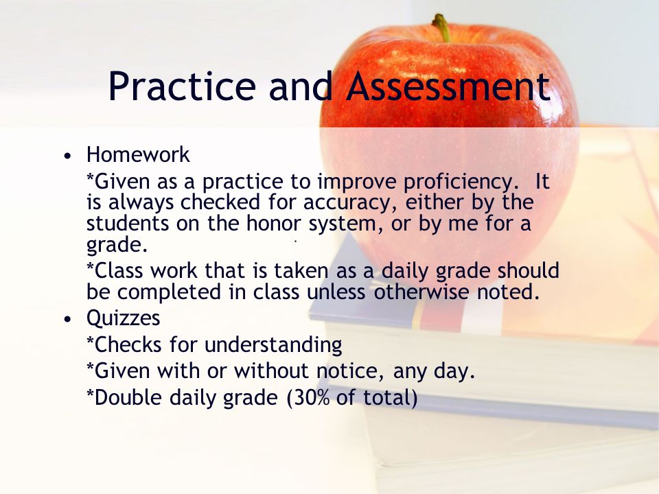 Practice and Assessment Homework *Given as a practice to improve proficiency.